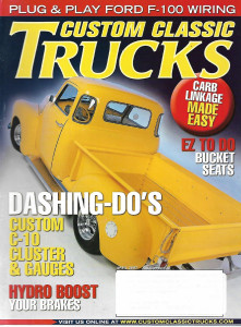 CUSTOM CLASSIC TRUCKS 2007 APR - EZ BUCKETS, C-10 CLUSTER & GUAGES,CARB LINKAGE